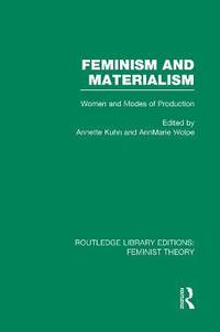 bokomslag Feminism and Materialism (RLE Feminist Theory)