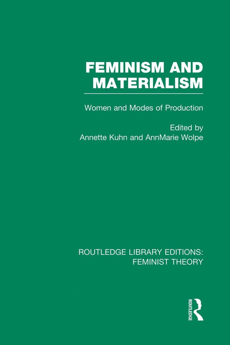Annette Kuhn, AnnMarie Wolpe, Annmarie Wolpe - Feminism and Materialism (RLE Feminist Theory), Häftad