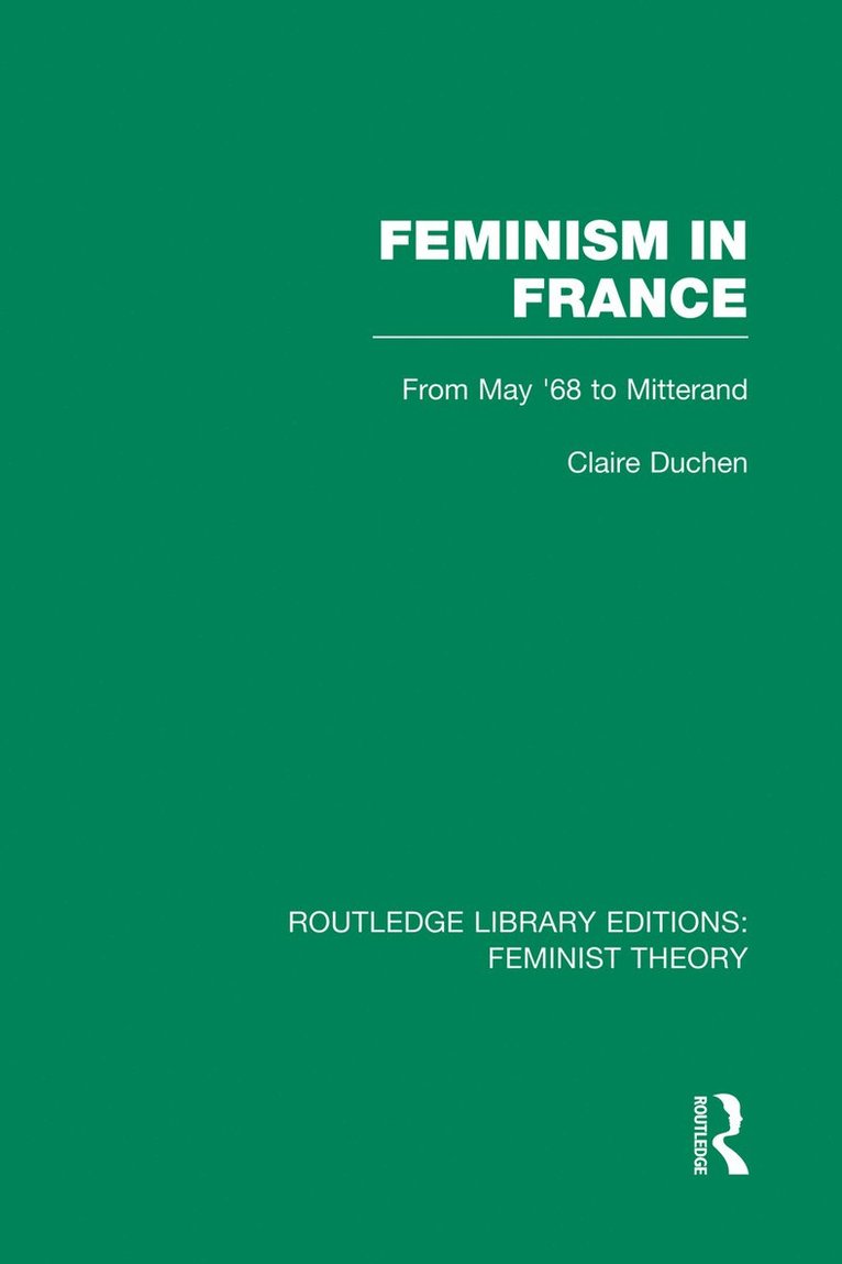 Feminism in France (RLE Feminist Theory) 1