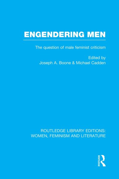 Joseph A. Boone, Michael Cadden - Engendering Men, Häftad