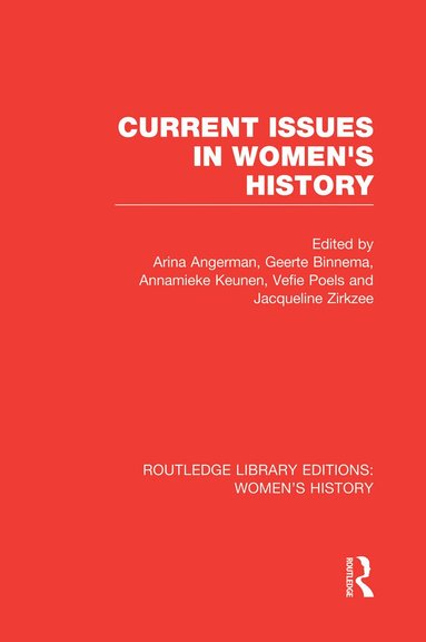 International Conference on Women's History, Arina Angerman, Geerte Binnema, Annemieke Keunen, Vefie Poels, Jacqueline Zirkzee - Current Issues in Women's History, Häftad