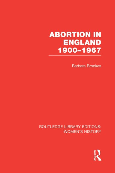 Barbara Brookes - Abortion in England 1900-1967, Häftad