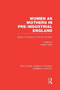 bokomslag Women as Mothers in Pre-Industrial England