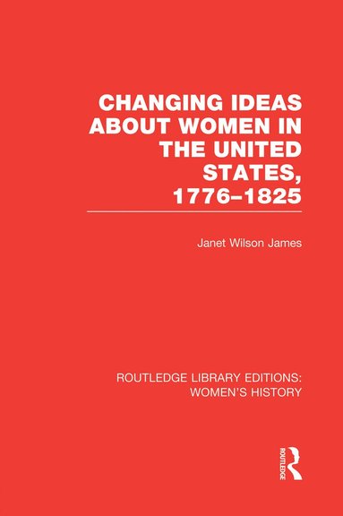 bokomslag Changing Ideas about Women in the United States, 1776-1825