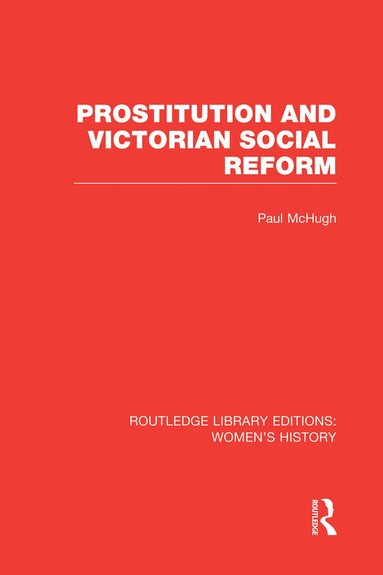Paul McHugh - Prostitution and Victorian Social Reform, Häftad