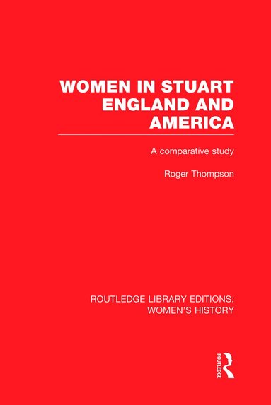Roger Thompson - Women in Stuart England and America, Häftad