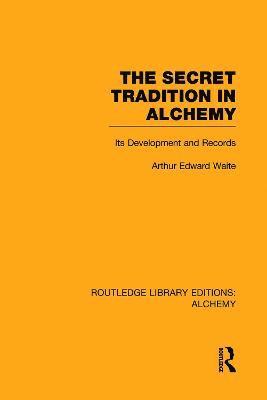 Arthur Edward Waite - Secret Tradition in Alchemy, Häftad