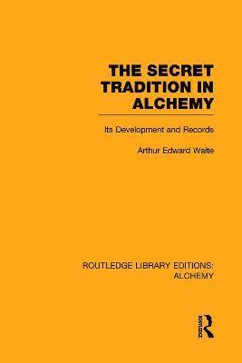 The Secret Tradition in Alchemy 1