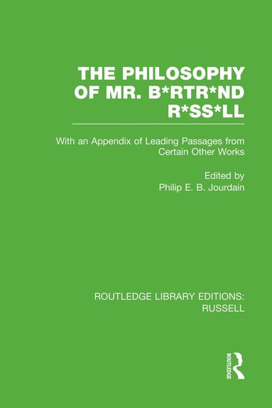 Philip E. B. Jourdain - Philosophy of Mr. B*rtr*nd R*ss*ll, Häftad