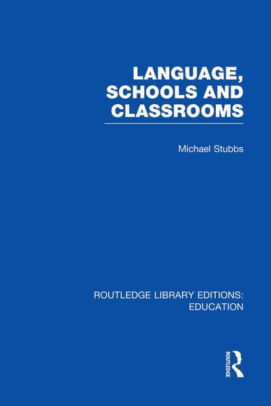 bokomslag Language, Schools and Classrooms (RLE Edu L Sociology of Education)