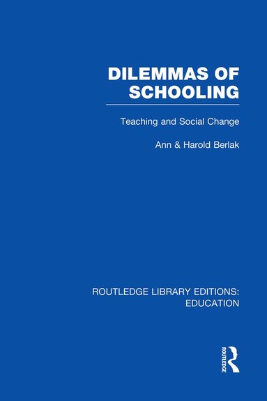 Ann Berlak, Harold Berlak - Dilemmas of Schooling (RLE Edu L), Häftad