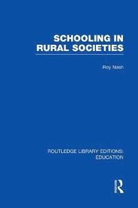 bokomslag Schooling in Rural Societies (RLE Edu L)