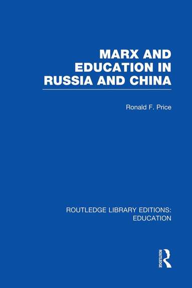 R Price - Marx and Education in Russia and China (RLE Edu L), Häftad