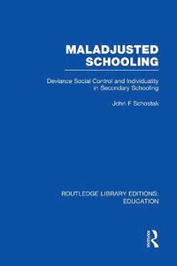 bokomslag Maladjusted Schooling (RLE Edu L)