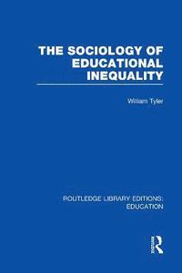 bokomslag The Sociology of Educational Inequality (RLE Edu L)