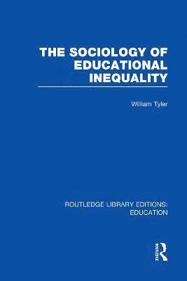 The Sociology of Educational Inequality (RLE Edu L) 1