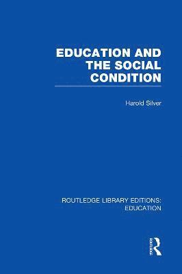 bokomslag Education and the Social Condition (RLE Edu L)