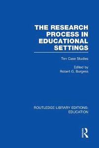 bokomslag The Research Process in Educational Settings (RLE Edu L)