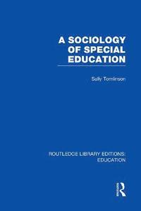 bokomslag A Sociology of Special Education (RLE Edu M)