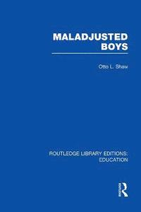 bokomslag Maladjusted Boys (RLE Edu M)