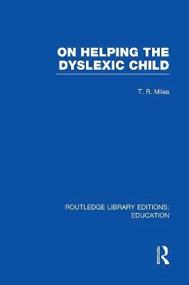 On Helping the Dyslexic Child (RLE Edu M) 1