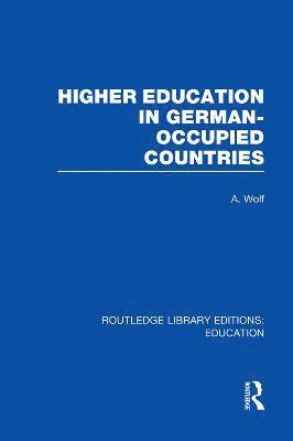 bokomslag Higher Education in German Occupied Countries (RLE Edu A)