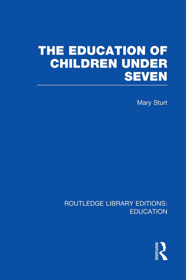 Mary Sturt - Education of Children Under Seven, Häftad