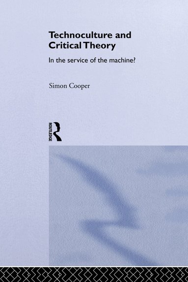 Simon Cooper - Technoculture and Critical Theory, Häftad