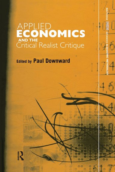 Paul Downward - Applied Economics and the Critical Realist Critique, Häftad