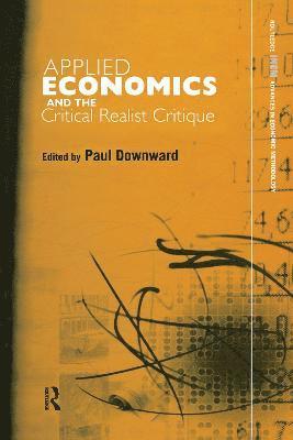Paul Downward, UK) Downward, Paul (Loughborough University - Applied Economics and the Critical Realist Critique, Häftad