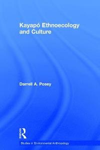 bokomslag Kayap Ethnoecology and Culture