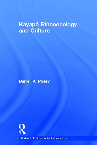 bokomslag Kayapó Ethnoecology and Culture