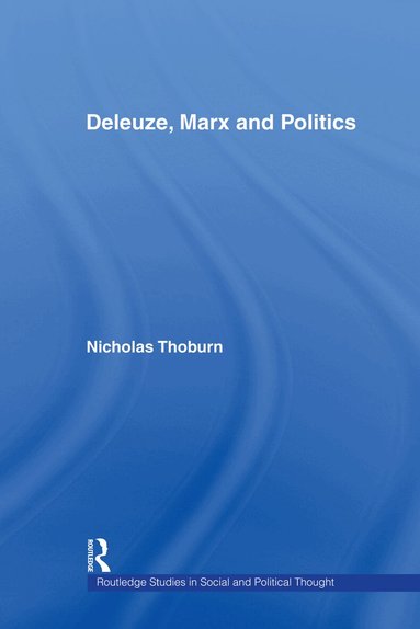 Nicholas Thoburn - Deleuze, Marx and Politics, Häftad