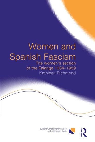 Kathleen J.L. Richmond - Women and Spanish Fascism, Häftad