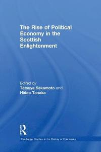 bokomslag The Rise of Political Economy in the Scottish Enlightenment