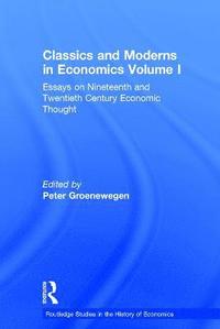 bokomslag Classics and Moderns in Economics Volume I