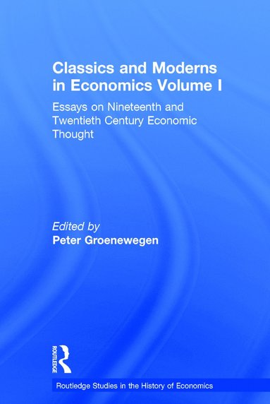 bokomslag Classics and Moderns in Economics Volume I