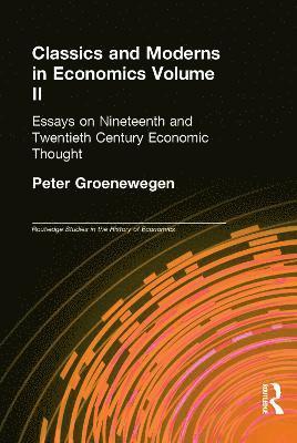 Peter Groenewegen, Australia) Groenewegen, Peter (University of Sydney - Classics and Moderns in Economics Volume II, Häftad