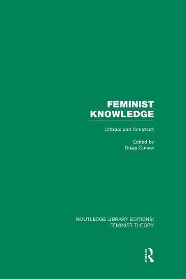 Feminist Knowledge (RLE Feminist Theory) 1