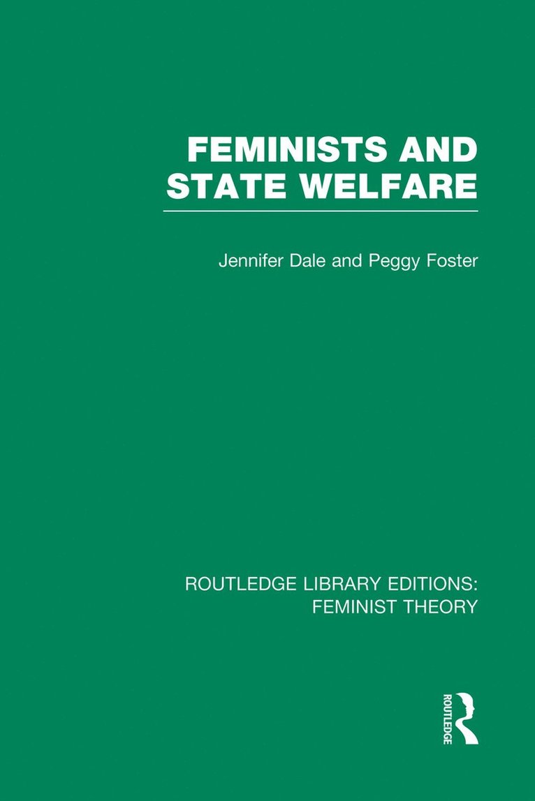 Feminists and State Welfare (RLE Feminist Theory) 1