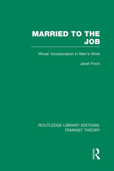 bokomslag Married to the Job (RLE Feminist Theory)