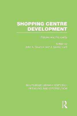 bokomslag Shopping Centre Development (RLE Retailing and Distribution)