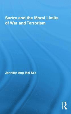 Sartre and the Moral Limits of War and Terrorism 1