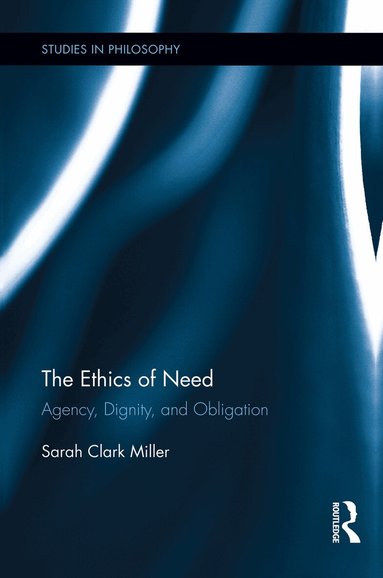 Sarah Clark Miller - Ethics of Need, Häftad