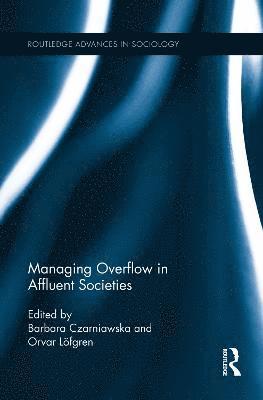 Managing Overflow in Affluent Societies 1