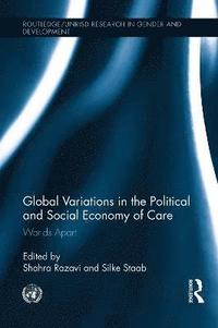 bokomslag Global Variations in the Political and Social Economy of Care
