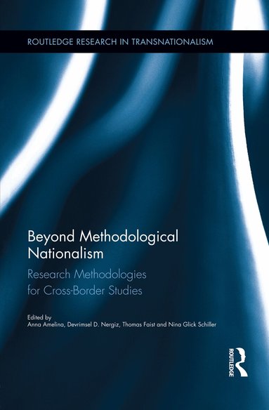 Anna Amelina, Devrimsel D. Nergiz, Thomas Faist, Nina Glick Schiller - Beyond Methodological Nationalism, Häftad