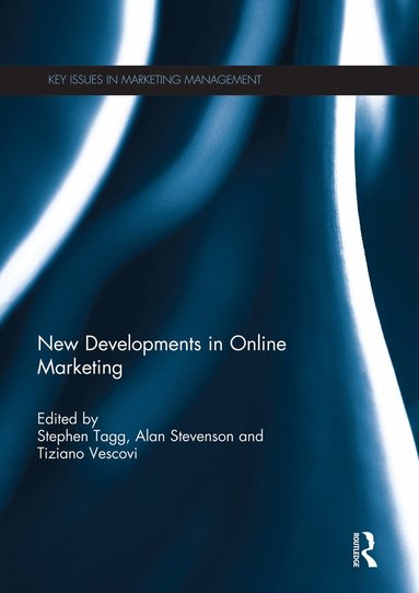 Stephen Tagg, Alan Stevenson, Tiziano Vescovi - New Developments in Online Marketing, Häftad