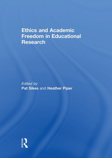 bokomslag Ethics and Academic Freedom in Educational Research