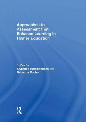 Approaches to Assessment that Enhance Learning in Higher Education 1